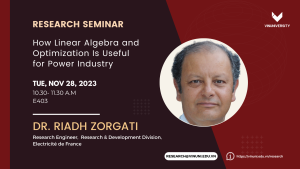 Research Seminar: How Linear Algebra and Optimization Is Useful for Power Industry – Dr. Riadh Zorgati