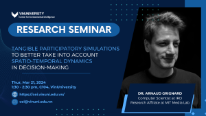 Research Seminar: Tangible participatory simulations to better take into account spatio-temporal dynamics in decision-making – Arnaud Grignard