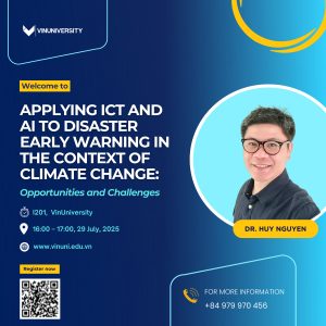 Research Seminar with Dr Huy Nguyen: Applying ICT and AI to Disaster Early Warning in the Context of Climate Change: Opportunities and Challenges