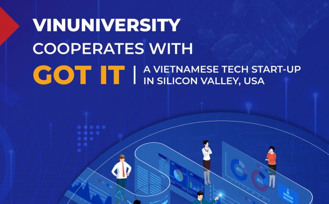 VinUniversity Cooperates with Got It – A Vietnamese Tech Start-Up in Silicon Valley, USA