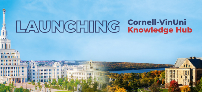 Cornell – VinUni Knowledge Hub – spreading the spirit of lifelong learning