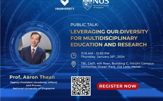 Phó Chủ tịch – Hiệu trưởng Đại học Quốc gia Singapore (NUS) chia sẻ về Giáo dục và Nghiên cứu đa ngành tại VinUni
