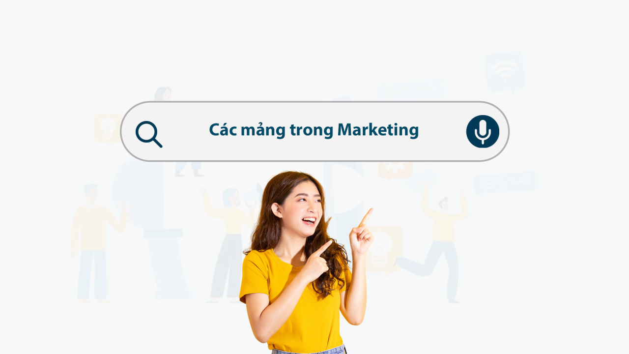 Nhận biết và phân biệt các mảng trong Marketing