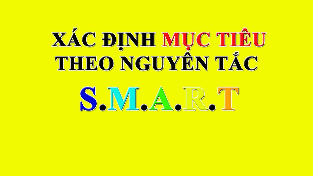 Mục tiêu SMART là gì? Nguyên tắc đặt mục tiêu SMART