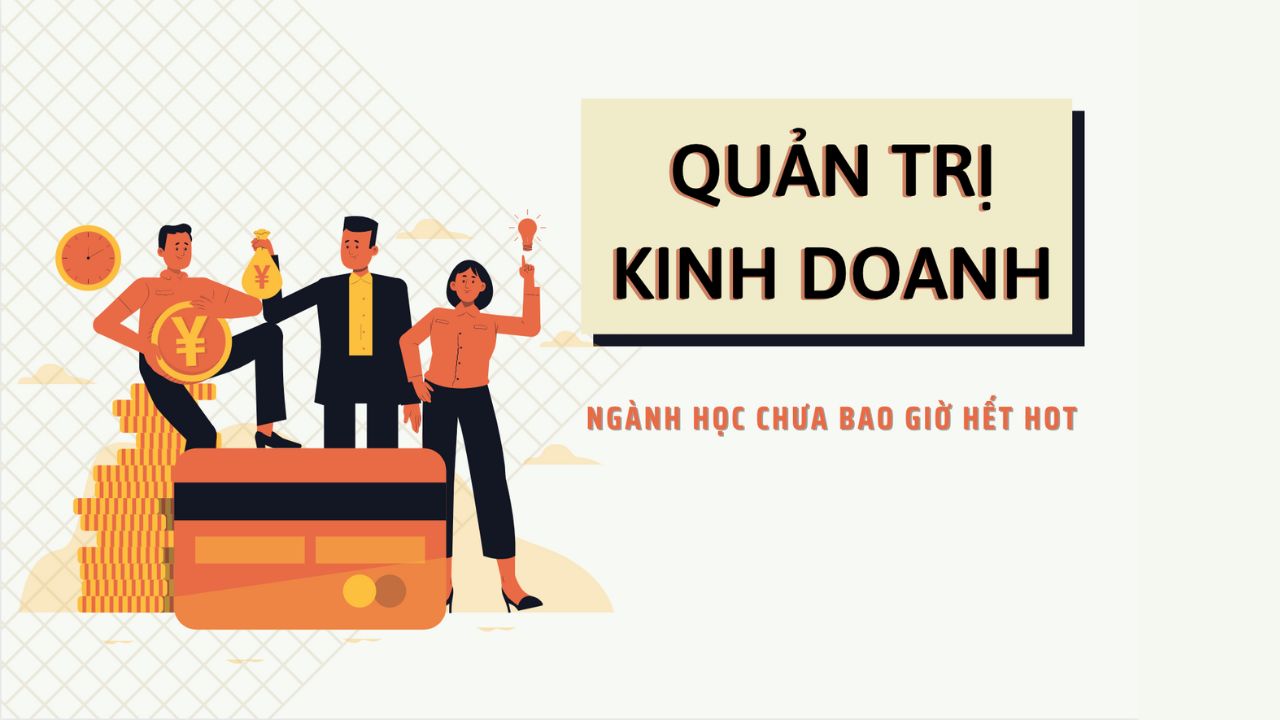 Học quản trị kinh doanh mất mấy năm? Lộ trình học tập ra sao?