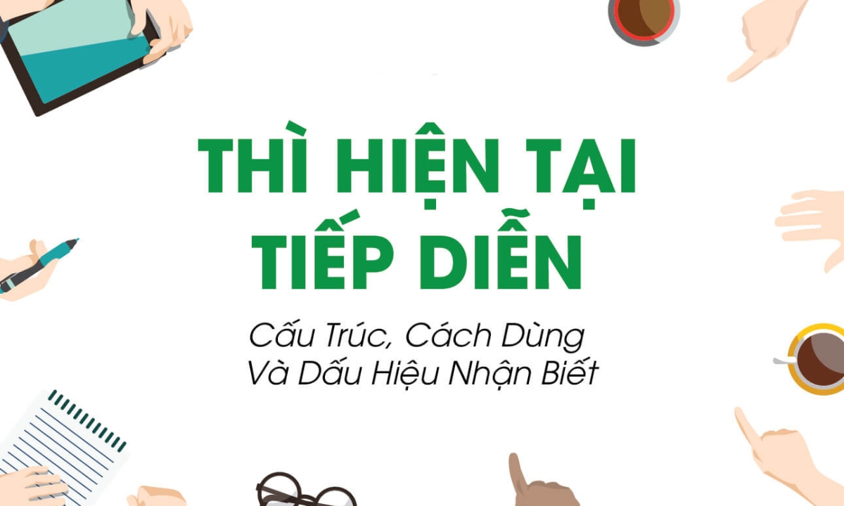 Công thức và cách dùng Thì hiện tại tiếp diễn đúng cách