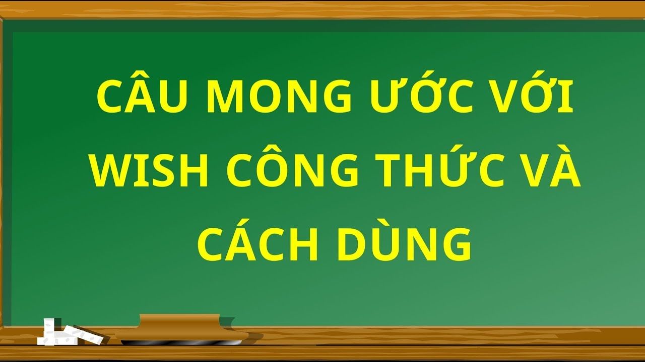 Cấu trúc WISH: Công thức và cách dùng đúng