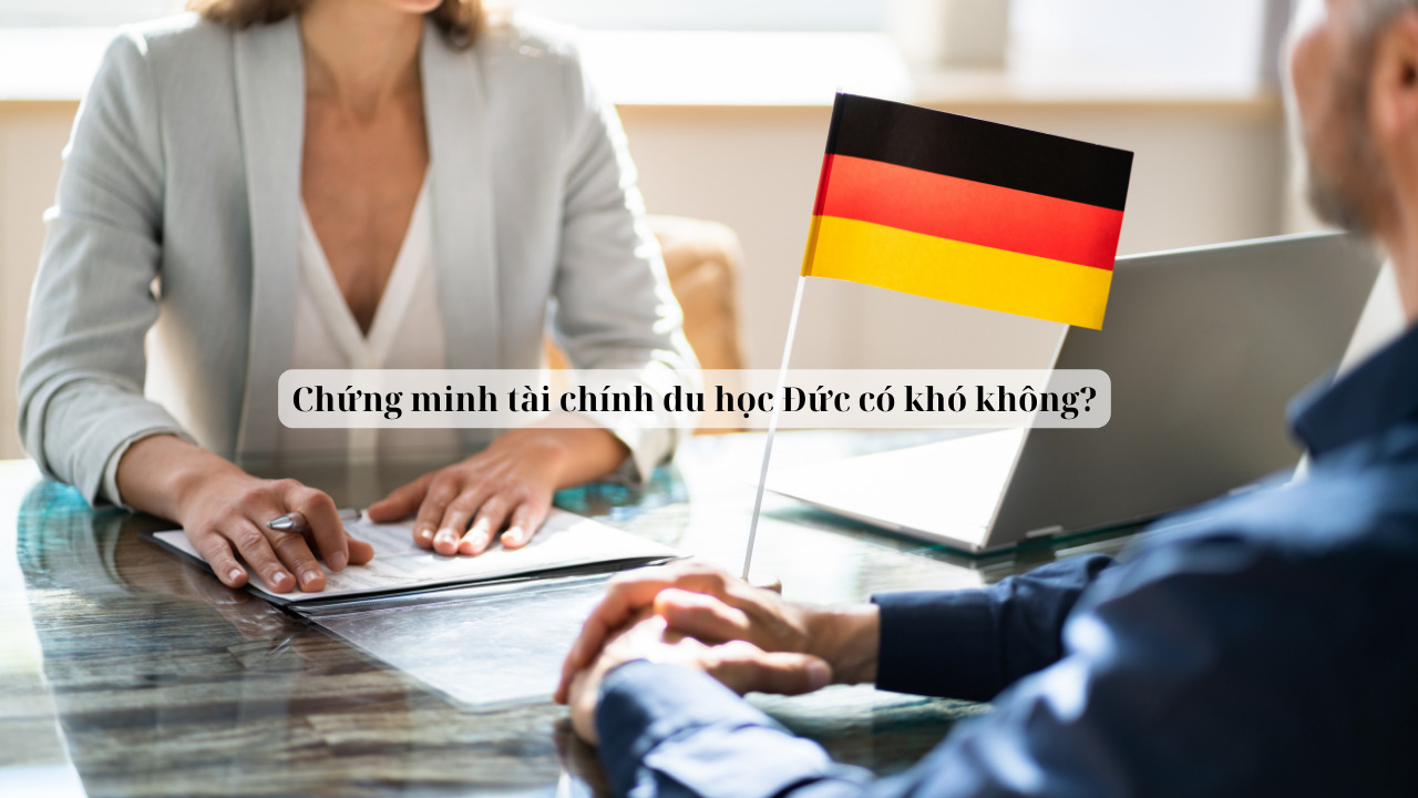 Chứng minh tài chính du học Đức có khó không? Cần lưu ý gì?