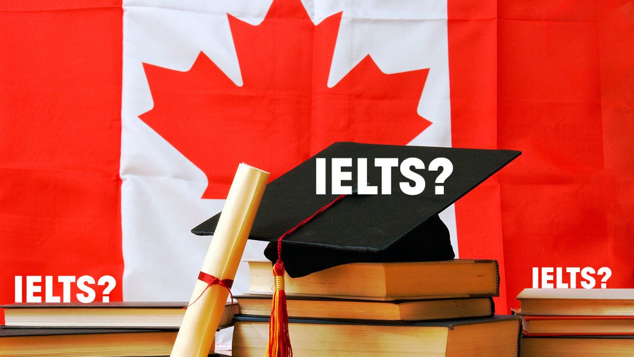 Du học Canada cần IELTS bao nhiêu? Không có IELTS có được không?