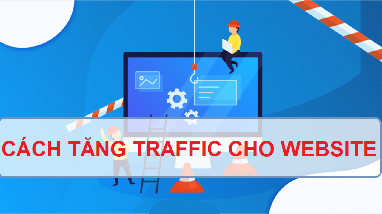 Traffic trong Marketing là gì? Hướng dẫn cách tăng traffic cho website