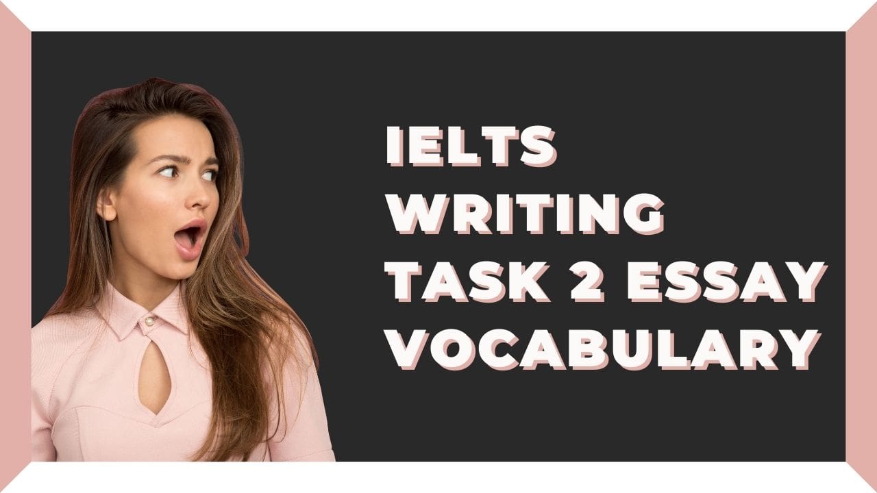 IELTS Writing Task 2: Các dạng đề thường gặp và cách làm