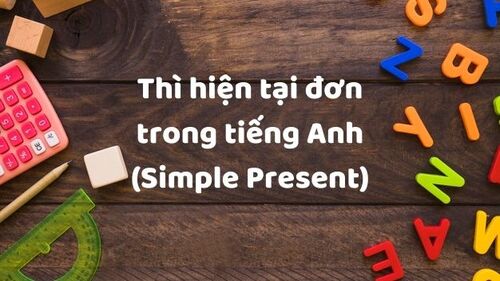 Cách dùng hiện tại đơn dễ nhớ và chính xác nhất