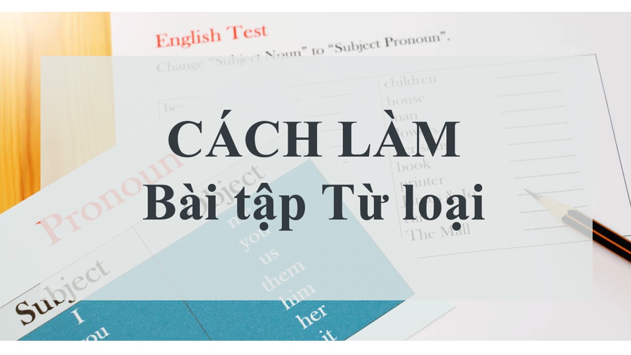 Cách làm bài điền từ tiếng Anh để đạt điểm tuyệt đối