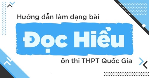 Hướng dẫn chi tiết cách làm bài đọc hiểu tiếng Anh thi THPT Quốc gia