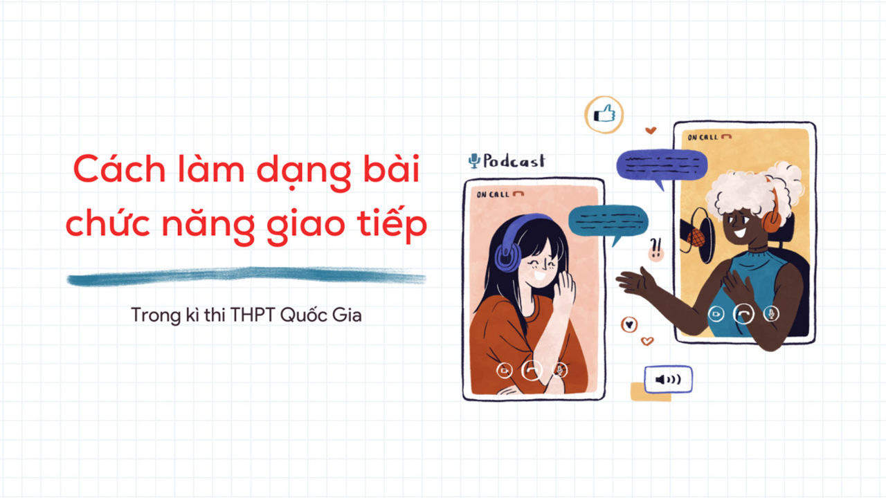 Cách làm dạng bài chức năng giao tiếp hiệu quả nhất