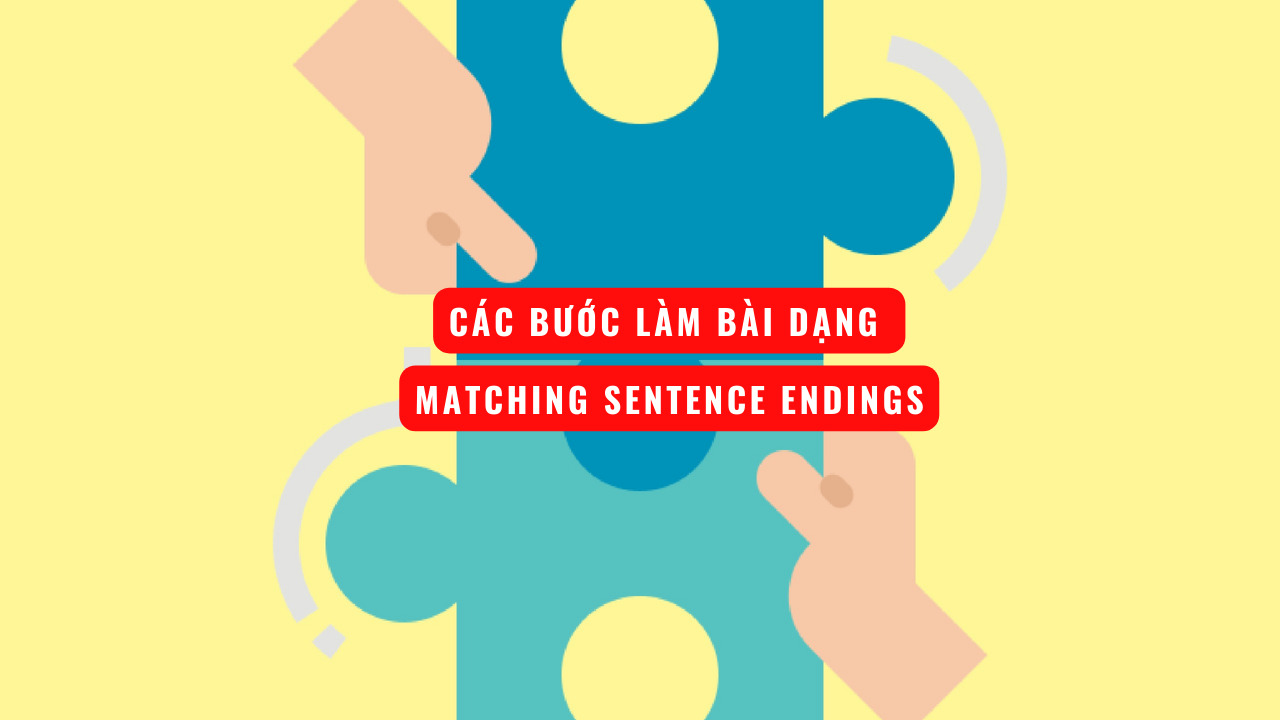 Matching Sentence Endings: Chiến lược và mẹo giúp bạn thành công trong IELTS Reading