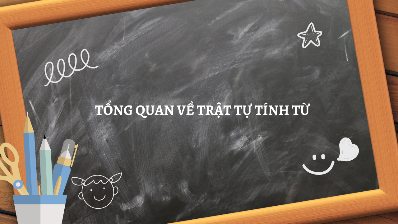 Trật tự tính từ trong câu trong tiếng Anh: Quy tắc và ví dụ