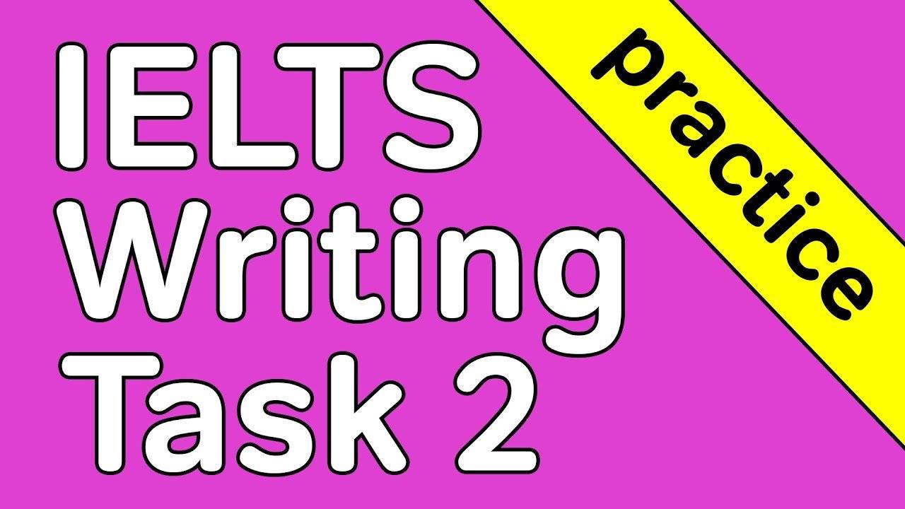 Bí quyết nâng cao IELTS Writing Task 2 band 7 hiệu quả