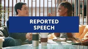 Reported speech là gì? Cấu trúc Reported speech trong tiếng Anh