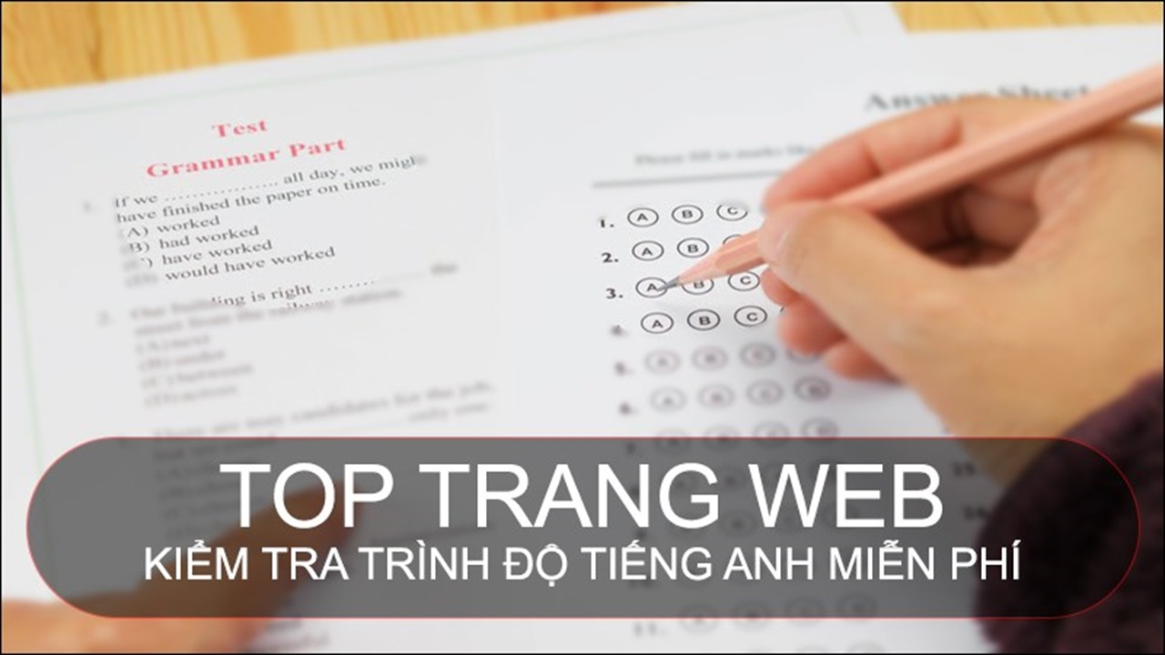 Top các trang wed test trình độ tiếng Anh miễn phí và chuẩn xác