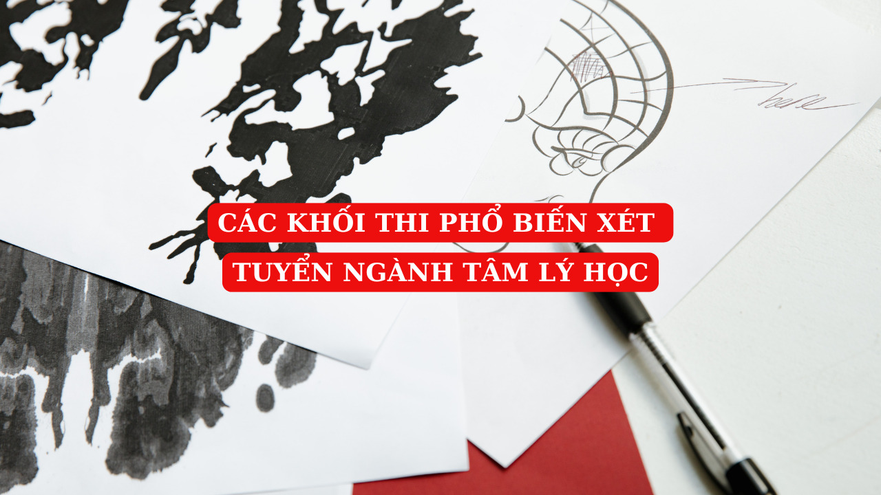 Tâm lý học xét khối nào? Những điều cần biết để chọn khối thi đúng