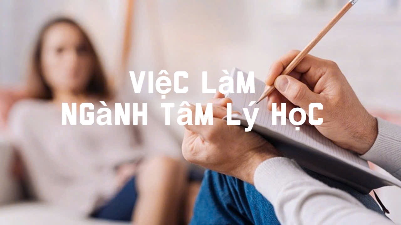 Việc làm Tâm lý học: Có dễ xin việc làm sau khi tốt nghiệp không?