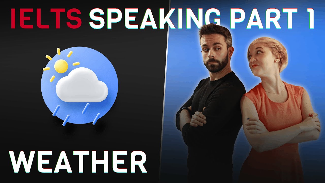 Câu hỏi và bài mẫu IELTS chủ đề Weather Speaking Part 1