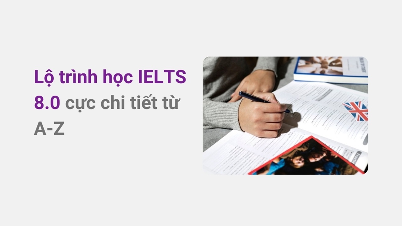 Lộ trình học IELTS 8.0 – Những điều bạn nên biết