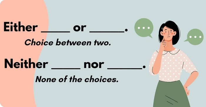 Neither và Either: Định nghĩa, cách sử dụng và ví dụ