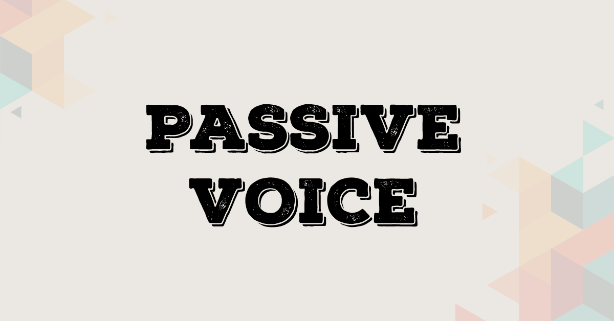 Passive Voice là gì? Cấu trúc và bài tập thực hành