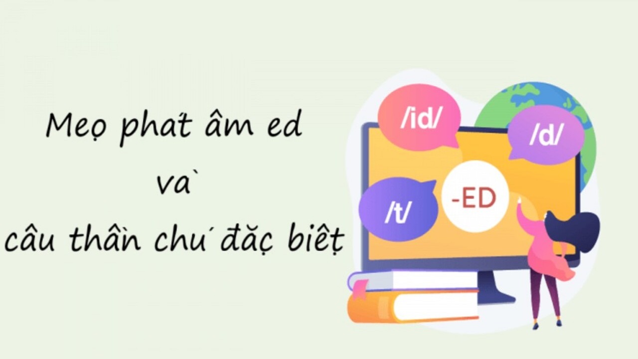 Các câu thần chú phát âm ed đơn giản, dễ nhớ