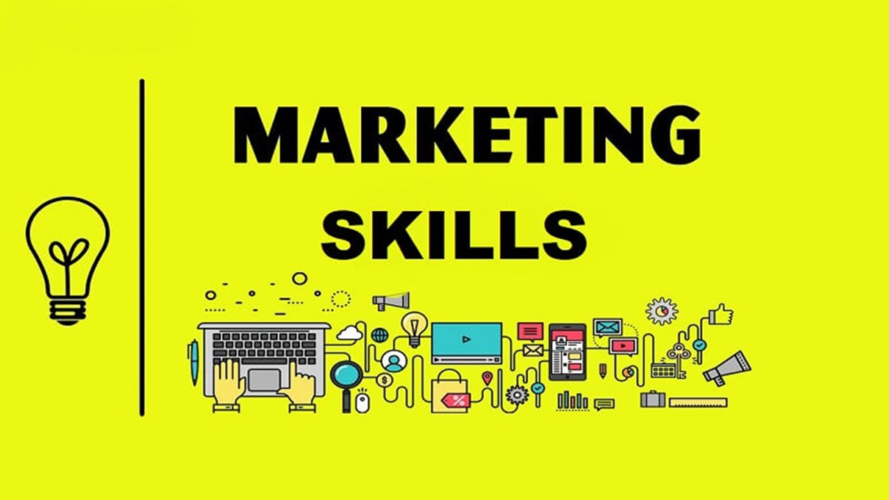 Các kỹ năng của người làm Marketing cần có để trở thành Marketer xuất sắc