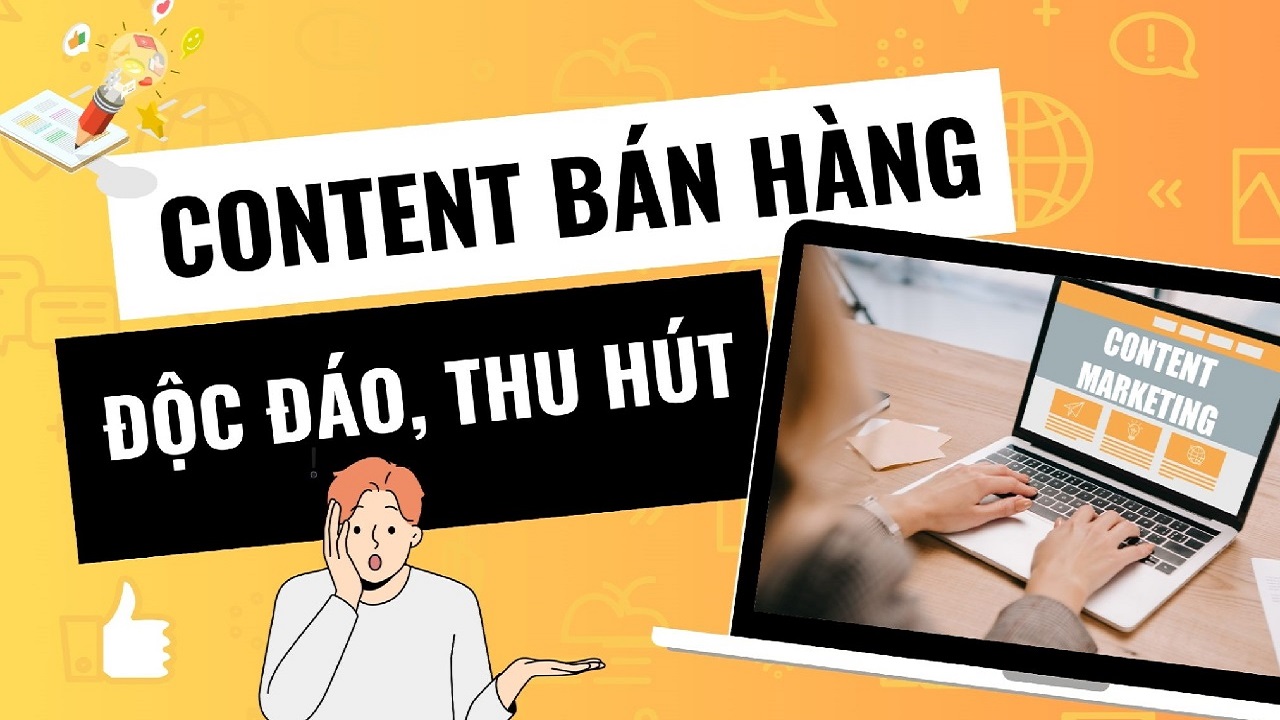 Cách viết Content bán hàng hấp dẫn giúp tăng tỷ lệ chuyển đổi cho doanh nghiệp