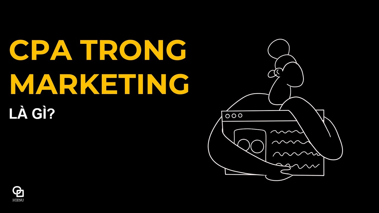 CPA trong Marketing là gì? Cách tối ưu mô hình CPA?