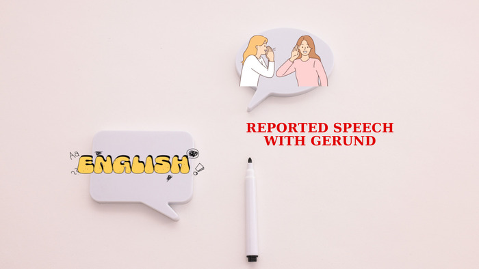Kiến thức cơ bản về "Reported Speech with Gerund" lớp 11 bạn cần biết hình 1 kien-thuc-co-ban-ve-reported-speech-with-gerund-lop-11-ban-can-biet-hinh-1.jpg