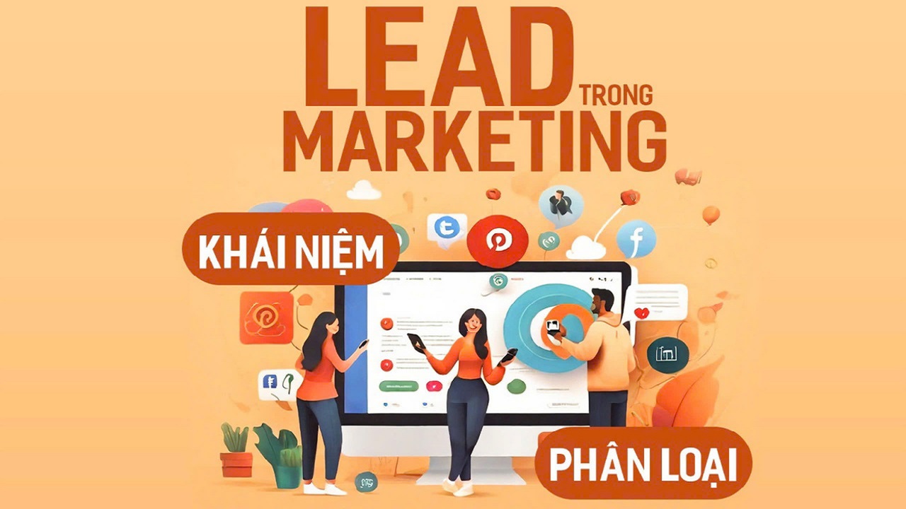 Lead là gì trong Marketing? Cách thu hút Lead trong Marketing