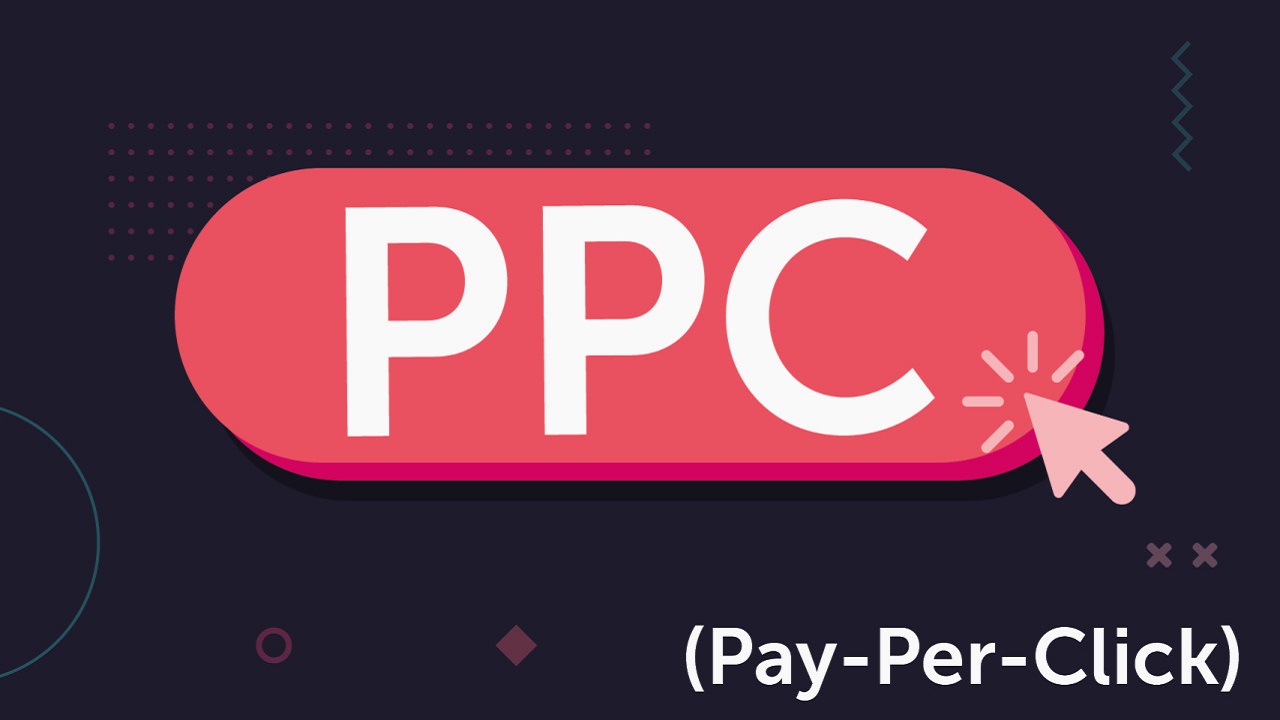 PPC Marketing là gì? Tối ưu chiến dịch quảng cáo trực tuyến của bạn