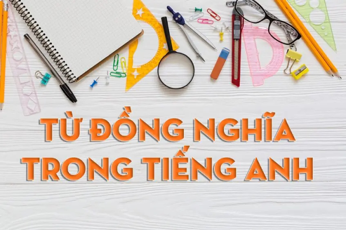 Tổng hợp các từ đồng nghĩa trái nghĩa trong tiếng Anh thường gặp hình 2 tong-hop-cac-tu-dong-nghia-trai-nghia-trong-tieng-anh-thuong-gap-hinh-2.jpg
