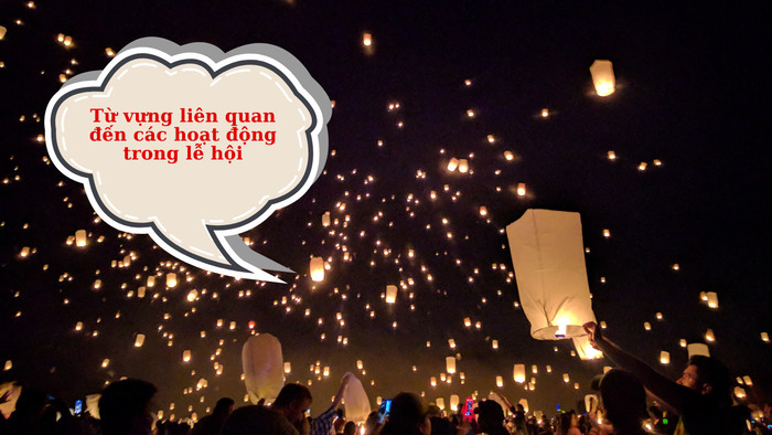 Topic Festival trong IELTS Speaking: Trang bị từ vựng cho chủ đề “Lễ hội” hình 2 topic-festival-trong-ielts-speaking-trang-bi-tu-vung-cho-chu-de-le-hoi-hinh-2.jpg