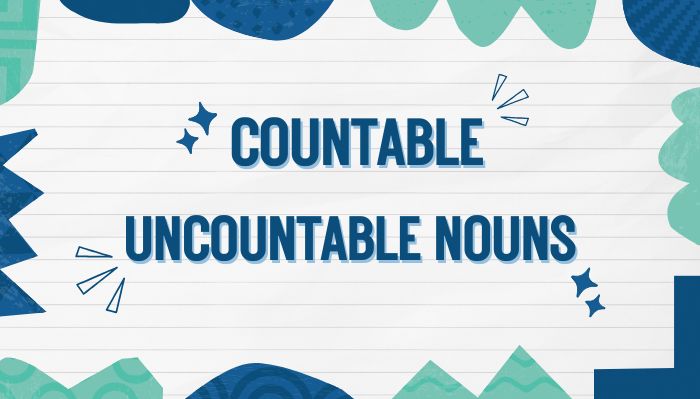 Tất tần tật về danh từ đếm được và không đếm được trong Tiếng Anh hình ảnh 1 Tat-tan-tat-ve-danh-tu-dem-duoc-va-danh-tu-khong-dem-duoc-trong-tieng-anh-hinh-anh-1.jpg