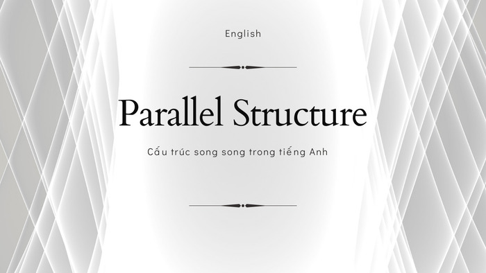 Cấu trúc song song trong tiếng Anh: Ứng dụng trong IELTS Writing hình 1 cau-truc-song-song-trong-tieng-anh-ung-dung-trong-ielts-writing-hinh-1.jpg