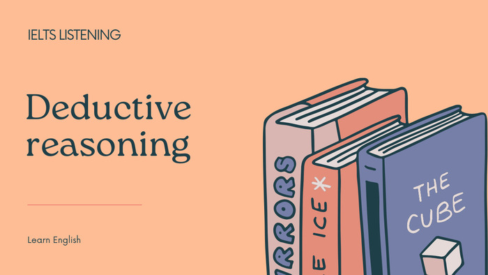 Deductive reasoning trong IELTS: Cách phát triển tư duy logic trong bài thi IELTS Reading hình 2 deductive-reasoning-trong-ielts-cach-phat-trien-tu-duy-logic-trong-bai-thi-ielts-reading-hinh-2.jpg