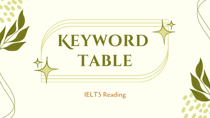 Hướng dẫn cách sử dụng Keyword table trong IELTS Reading để đạt điểm cao hình 1 huong-dan-cach-su-dung-keyword-table-trong-ielts-reading-de-dat-diem-cao-hinh-1.jpg