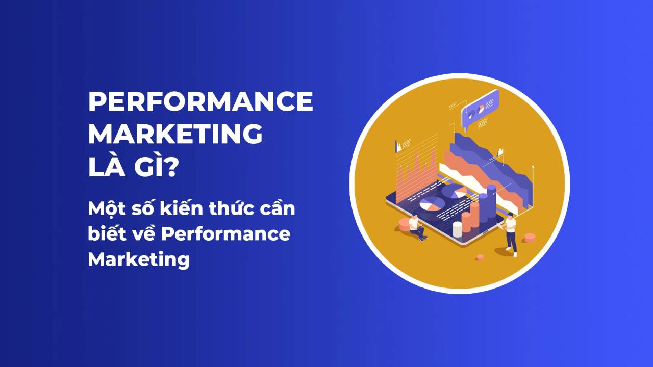 Marketing Performance là gì? Tổng hợp những kiến thức mới nhất