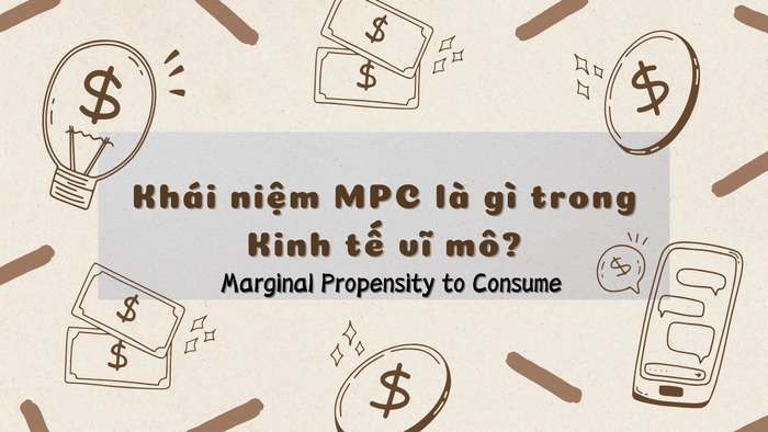 MPC là gì trong Kinh tế vĩ mô và tác động đến mức độ tiêu dùng hình 1 mpc-la-gi-trong-kinh-te-vi-mo-va-tac-dong-den-muc-do-tieu-dung-hinh-1.jpg