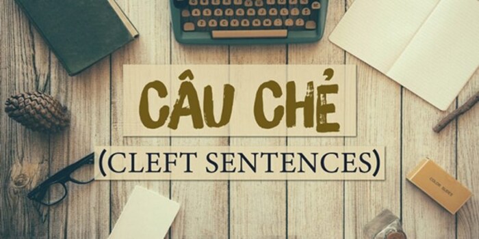 Tất tần tật về cấu trúc Câu chẻ Cleft Sentences trong tiếng Anh số 1 tat-tan-tat-ve-cau-truc-cau-che-cleft-sentences-trong-tieng-anh-so-1.jpg