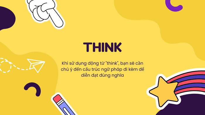 “Think” là gì trong tiếng Anh? Những điều bạn cần biết về động từ này hình 2 think-la-gi-trong-tieng-anh-nhung-dieu-ban-can-biet-ve-dong-tu-nay-hinh-2.jpg