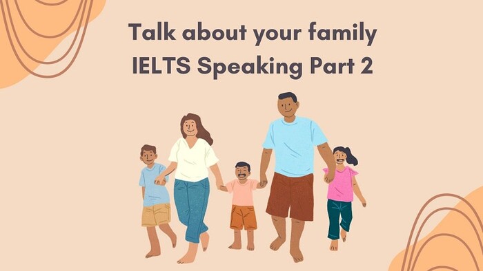tong-hop-tu-vung-chu-de-talk-about-your-family-va-bai-mau-ielts-speaking-part-2-so-4.jpg