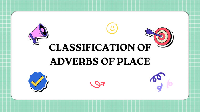 Trạng từ chỉ nơi chốn trong tiếng Anh: Phân loại và cách dùng hình 2 trang-tu-chi-noi-chon-trong-tieng-anh-phan-loai-va-cach-dung-hinh-2.jpg