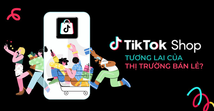 Phân tích chiến lược Marketing của TikTok Shop: Xu hướng mới cho thương mại điện tử hình 2 phan-tich-chien-luoc-marketing-cua-tiktok-shop-xu-huong-moi-cho-thuong-mai-dien-tu-hinh-2.jpg